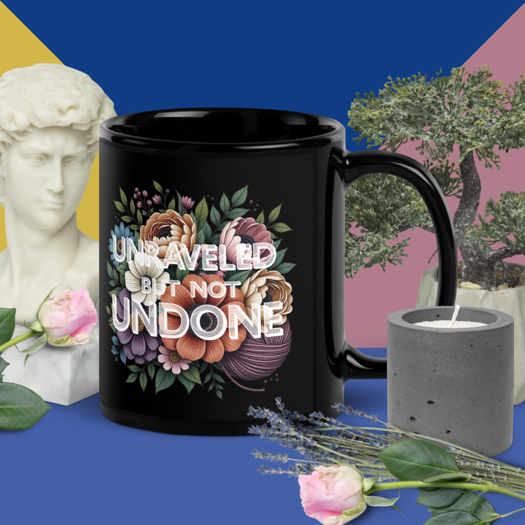 Unraveled, Not Undone - Black Glossy Mug