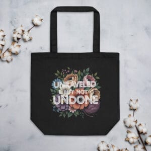Unraveled, Not Undone - Eco Tote Bag