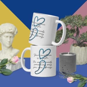 Your Existence is a Gift - Stay Positive - White glossy mug