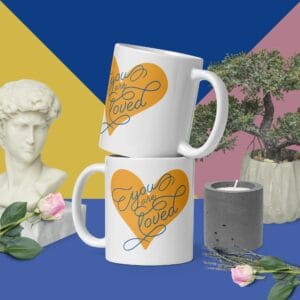 You are Loved - Stay Positive - White glossy mug